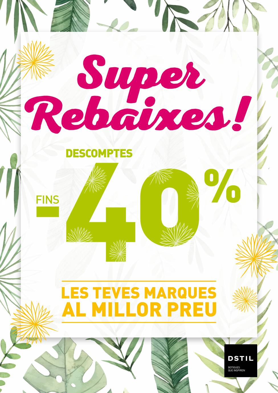 COMENCEM JA LES REBAIXES ...LES TEVES MARQUES AL MILLOR PREU... Descomptes fins al 40%