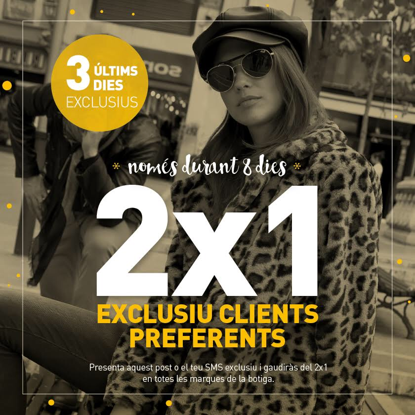 ÚLTIMS 3 dies 2x1 EXCLUSIUS CLIENT PREFERENT