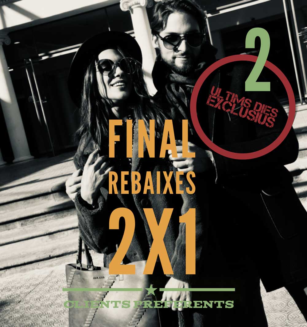 ÚTIMS 2 DIES EXCLUSIUS 2x1 CLIENT PREFERENT