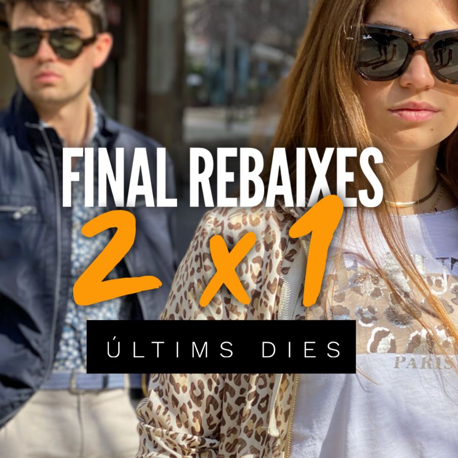 2x1 ÚLTIMS DIES FINAL REBAIXES