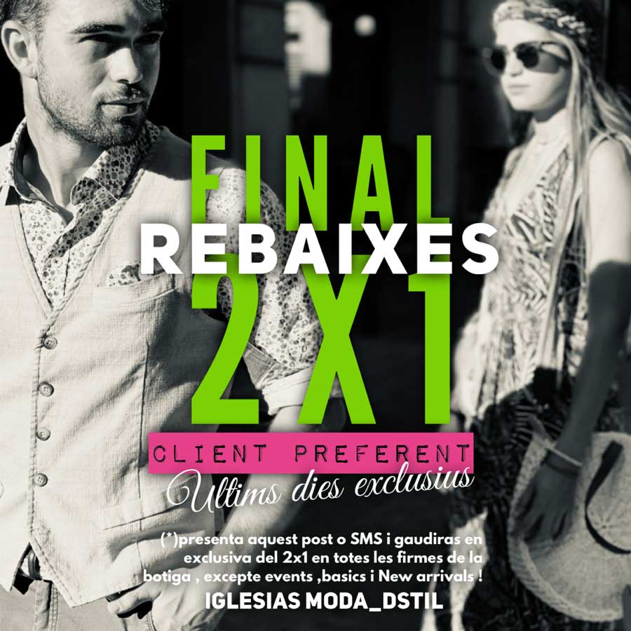 2x1 FINAL REBAIXES. Últims dies exclusius