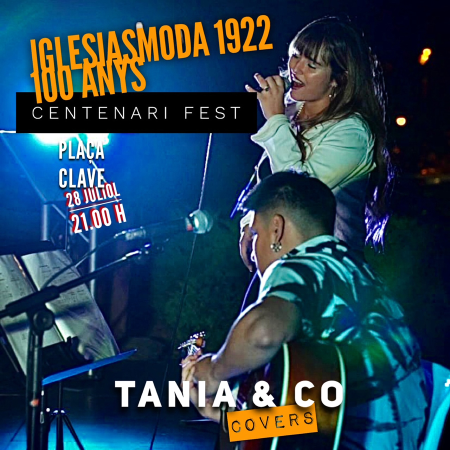 Avui a les 21.00 Plaça Clavé, Concert del CENTENARI 💯🎸🎙🌟 TANIA & Co. Top Covers 🎯