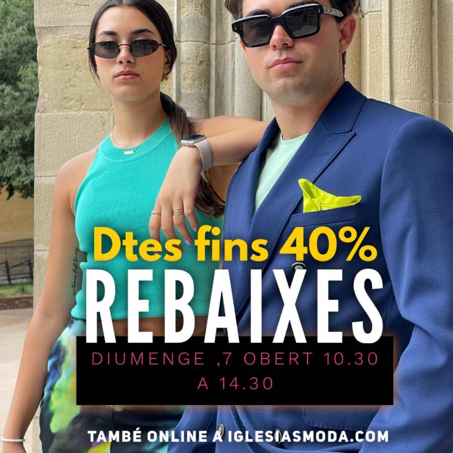 REBAIXES 💥 fins al 40% Diumenge 7 OBERT💥 de 10.30 a 14.30h