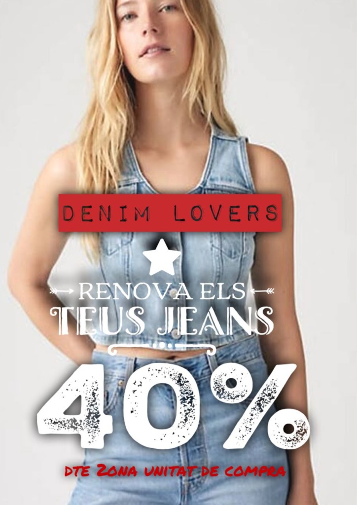 Promo DENIM LOVERS ♥40% de DESCOMPTE a la 2a unitat. Ja tens el teu texà per a Setmana Santa?