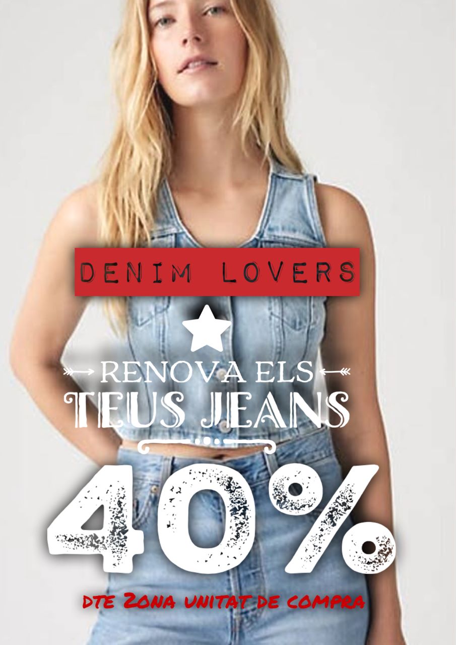 Promo DENIM LOVERS ♥40% de DESCOMPTE a la 2a unitat. Ja tens el teu texà per a Setmana Santa?